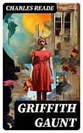 E-Book (epub) Griffith Gaunt von Charles Reade