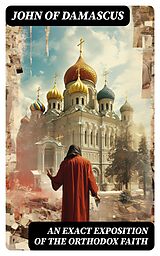 E-Book (epub) An Exact Exposition of the Orthodox Faith von John of Damascus