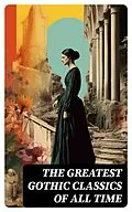 E-Book (epub) The Greatest Gothic Classics of All Time von Charles Dickens, Oscar Wilde, Robert Louis Stevenson