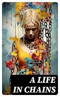 E-Book (epub) A Life in Chains von Mark Twain, Harriet Beecher Stowe, Lydia Maria Child