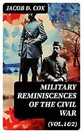 E-Book (epub) Military Reminiscences of the Civil War (Vol.1&amp;2) von Jacob D. Cox