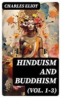 E-Book (epub) Hinduism and Buddhism (Vol. 1-3) von Charles Eliot