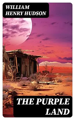 E-Book (epub) The Purple Land von William Henry Hudson