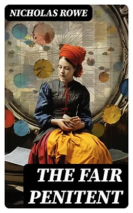 E-Book (epub) The Fair Penitent von Nicholas Rowe