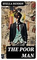 E-Book (epub) The Poor Man von Stella Benson