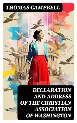 E-Book (epub) Declaration and Address of the Christian Association of Washington von Thomas Campbell