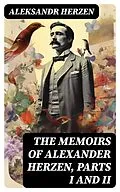 E-Book (epub) The Memoirs of Alexander Herzen, Parts I and II von Aleksandr Herzen