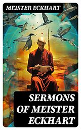 E-Book (epub) Sermons of Meister Eckhart von Meister Eckhart