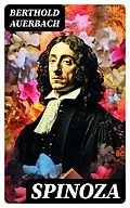 E-Book (epub) Spinoza von Berthold Auerbach
