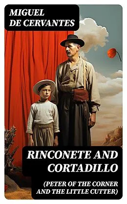 E-Book (epub) Rinconete and Cortadillo (Peter of the Corner and the Little Cutter) von Miguel de Cervantes