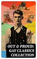 E-Book (epub) Out &amp; Proud: Gay Classics Collection von Oscar Wilde, Bayard Taylor, Virginia Woolf