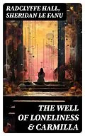 E-Book (epub) The Well of Loneliness &amp; Carmilla von Radclyffe Hall, Sheridan Le Fanu
