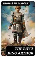 E-Book (epub) The Boy's King Arthur von Thomas Sir Malory