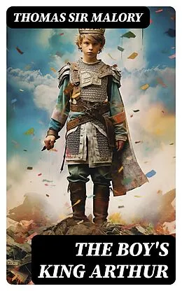 E-Book (epub) The Boy's King Arthur von Thomas Sir Malory