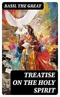 E-Book (epub) Treatise On the Holy Spirit von Basil the Great
