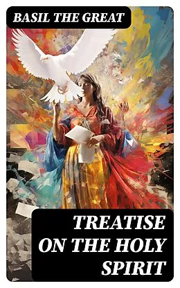 E-Book (epub) Treatise On the Holy Spirit von Basil the Great