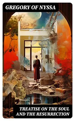 E-Book (epub) Treatise On the Soul and the Resurrection von Gregory of Nyssa