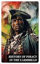 E-Book (epub) History of Piracy in the Caribbean von Daniel Defoe, Charles Ellms, Captain Charles Johnson