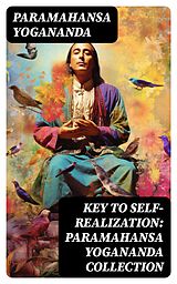 eBook (epub) Key to Self-Realization: Paramahansa Yogananda Collection de Paramahansa Yogananda