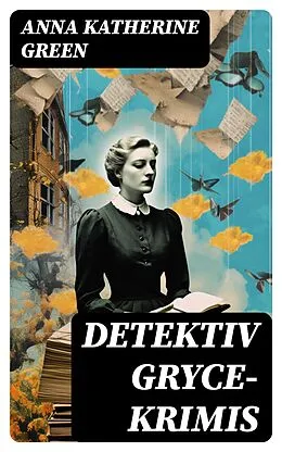 E-Book (epub) Detektiv Gryce-Krimis von Anna Katherine Green