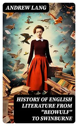 E-Book (epub) History of English Literature from 'Beowulf' to Swinburne von Andrew Lang