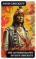 E-Book (epub) The Autobiography of Davy Crockett von David Crockett