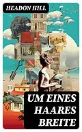 E-Book (epub) Um eines Haares Breite von Headon Hill