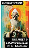 E-Book (epub) The First & Second Epistle of St. Clement von Clement of Rome