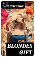 E-Book (epub) Blondes Gift von Paul Langenscheidt