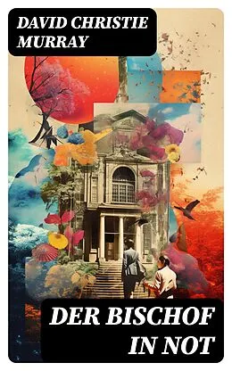 E-Book (epub) Der Bischof in Not von David Christie Murray