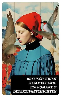 E-Book (epub) Britisch-Krimi Sammelband: 120 Romane & Detektivgeschichten von Charles Dickens, Arthur Conan Doyle, Wilkie Collins