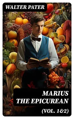 E-Book (epub) Marius the Epicurean (Vol. 1&amp;2) von Walter Pater