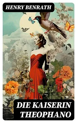 E-Book (epub) Die Kaiserin Theophano von Henry Benrath