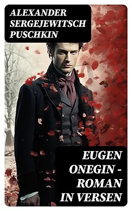 E-Book (epub) Eugen Onegin - Roman in Versen von Alexander Sergejewitsch Puschkin