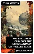 E-Book (epub) Das verlorene Paradies (Paradise Lost) mit Illustrationen von William Blake von John Milton
