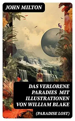 E-Book (epub) Das verlorene Paradies (Paradise Lost) mit Illustrationen von William Blake von John Milton