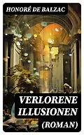 E-Book (epub) Verlorene Illusionen (Roman) von Honoré de Balzac