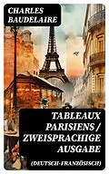 E-Book (epub) Tableaux parisiens / Zweisprachige Ausgabe (Deutsch-Französisch) von Charles Baudelaire