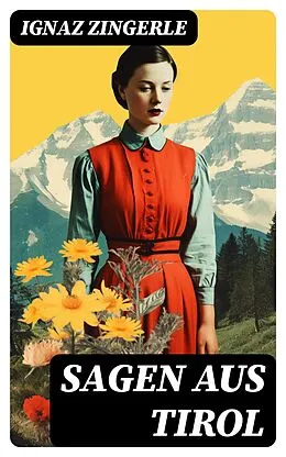 E-Book (epub) Sagen aus Tirol von Ignaz Zingerle
