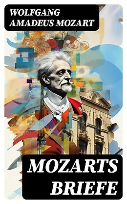 E-Book (epub) Mozarts Briefe von Wolfgang Amadeus Mozart