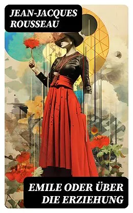 E-Book (epub) Emile oder über die Erziehung von Jean-Jacques Rousseau