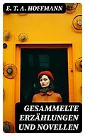 E-Book (epub) Gesammelte Erzählungen und Novellen von E. T. A. Hoffmann