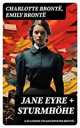 E-Book (epub) Jane Eyre + Sturmhöhe (2 Klassiker von Geschwister Brontë) von Charlotte Brontë, Emily Brontë