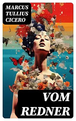 E-Book (epub) Vom Redner von Marcus Tullius Cicero