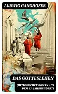 E-Book (epub) Das Gotteslehen (Historischer Roman aus dem 13. Jahrhundert) von Ludwig Ganghofer