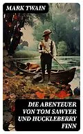 E-Book (epub) Die Abenteuer von Tom Sawyer und Huckleberry Finn von Mark Twain