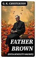 E-Book (epub) Father Brown (Gesammelte Krimis) von G. K. Chesterton