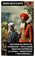 E-Book (epub) Historische Romane: Garibaldi + Nena Sahib oder Die Empörung in Indien + Sebastopol + Villafranca... von John Retcliffe