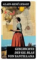 E-Book (epub) Geschichte des Gil Blas von Santillana von Alain-René Lesage