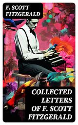E-Book (epub) Collected Letters of F. Scott Fitzgerald von F. Scott Fitzgerald